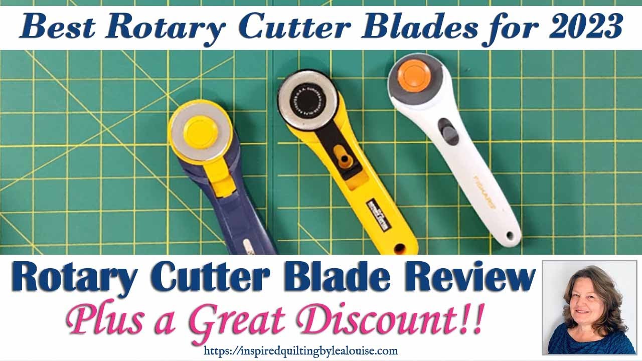 Which Rotary Cutter Blade is Best? A Year-Long Review by Lea Louise